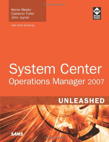 System Center Operations Manager 2007 Unleashed Kerrie Meyler