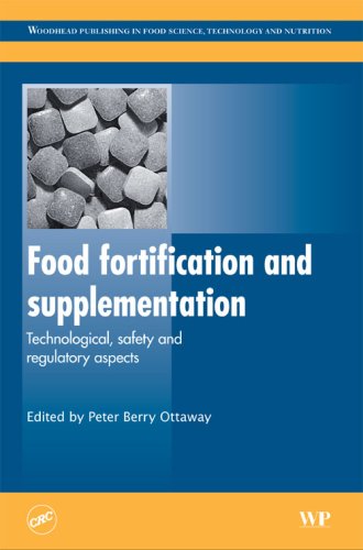Food Fortification And Supplementation Technological Safety And Regulatory Aspects Peter Berry Ottaway
