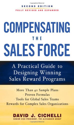 Compensating The Sales Force A Practical Guide To Designing Winning Sales Reward Programs Second Edition 2nd Edition David J Cichelli