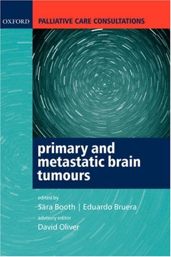 Palliative Care Consultations In Primary And Metastatic Brain Tumours 1st Edition Sara Booth