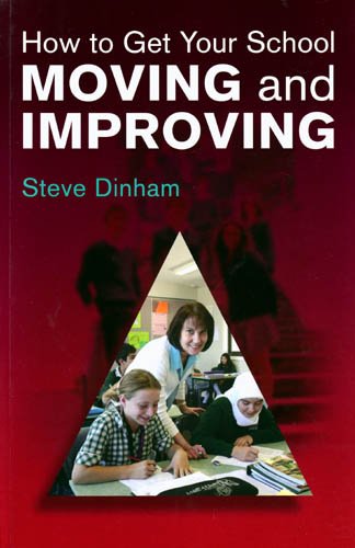 How To Get Your School Moving And Improving An Evidencebased Approach Steve Dinham
