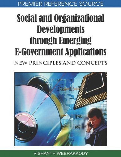 Social And Organizational Developments Through Emerging Egovernment Applications New Principles And Concepts 1st Edition Vishanth Weerakkody