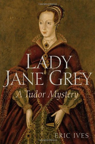Lady Jane Grey A Tudor Mystery Eric Ives