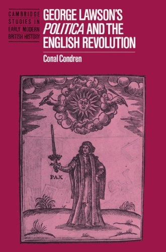 George Lawsons Politica And The English Revolution Conal Condren