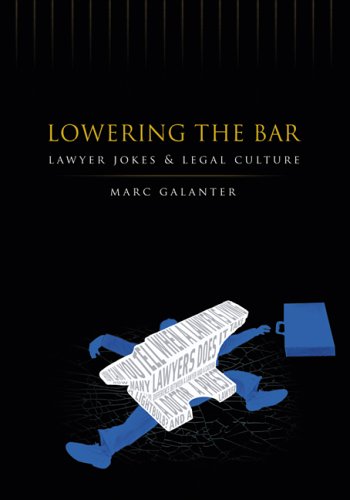 Lowering The Bar Lawyer Jokes And Legal Culture 1st Edition Marc Galanter