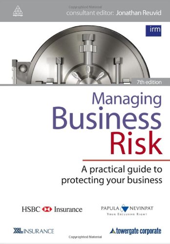 Managing Business Risk A Practical Guide To Protecting Your Business Seventh Edition Jonathan Reuvid