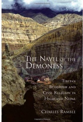 The Navel Of The Demoness Tibetan Buddhism And Civil Religion In Highland Nepal First Edition Charles Ramble