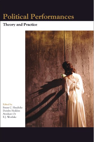 Political Performances Theory And Practice Ej Westlake Deirdre Heddon