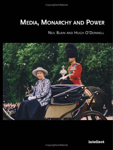Media Monarchy And Power The Postmodern Culture In Europe Neil Blain