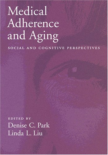 Medical Adherence And Aging Social And Cognitive Perspectives 1st Edition Denise C Park