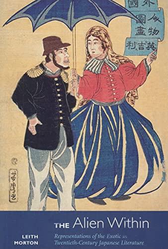The Alien Within Representations Of The Exotic In Twentiethcentury Japanese Literature 1st Edition Leith Morton