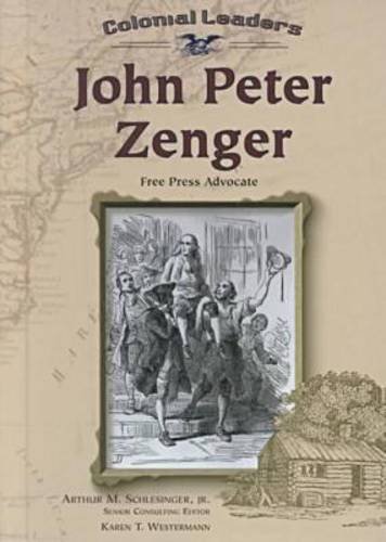 John Peter Zenger Free Press Advocate Karen Westermann Arthur Meier Schlesinger