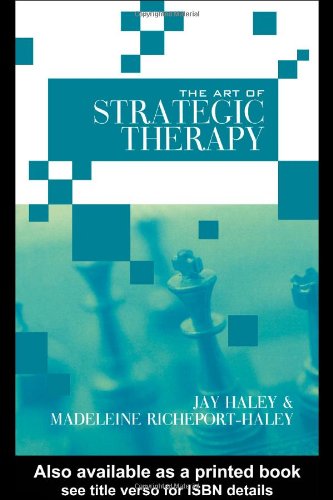 The Art Of Strategic Therapy New Edition Jay Haley Madeleine Richeporthaley