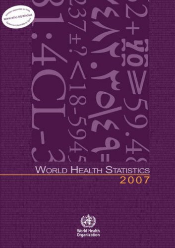 World Health Statistics 2007 2007th Edition World Health Organization
