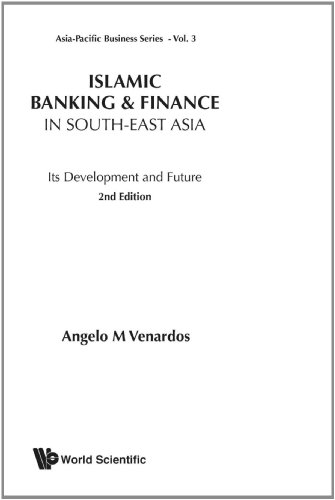Islamic Banking And Finance In Southeast Asia Its Development And Future 2nd Edition Angelo M Venardos