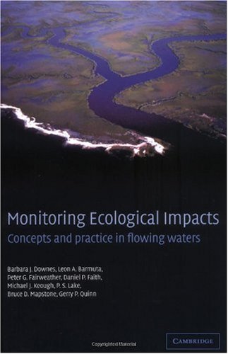 Monitoring Ecological Impacts Concepts And Practice In Flowing Waters 1st Edition Barbara J Downes