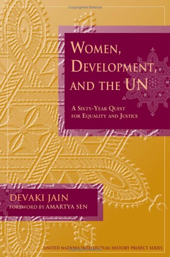 Women Development And The Un A Sixtyyear Quest For Equality And Justice Devaki Jain