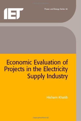 Economic Evaluation Of Projects In The Electricity Supply Industry H Khatib