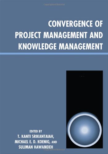 Convergence Of Project Management And Knowledge Management T Kanti Srikantaiah