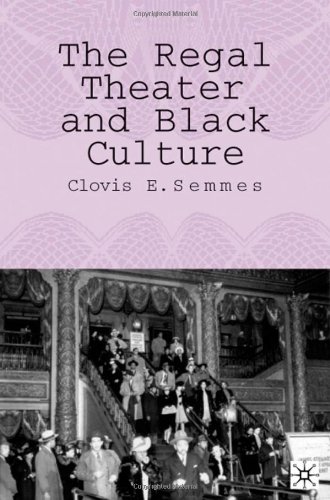 The Regal Theater And Black Culture First Edition Clovis E Semmes