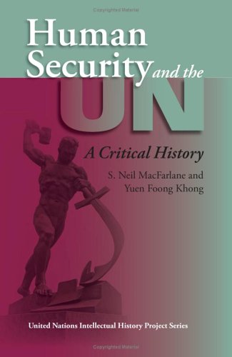 Human Security And The Un A Critical History S Neil Macfarlane