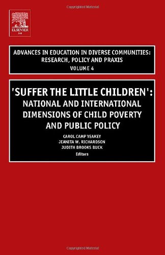 Suffer The Little Children National And International Dimensions Of Child Poverty And Public Policy International Edition Yeakey Et Al