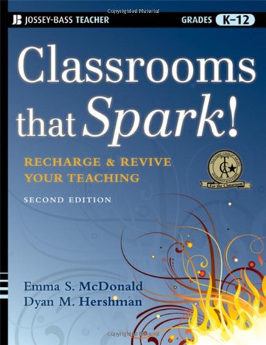 Classrooms That Spark Recharge And Revive Your Teaching 2nd Edition Emma S Mcdonald