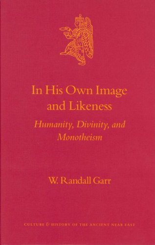 In His Own Image And Likeness Humanity Divinity And Monotheism W Randall Garr