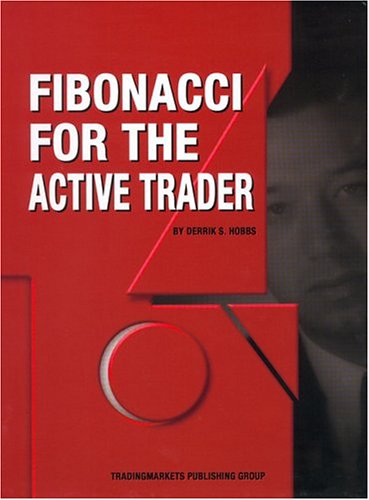 Fibonacci For The Active Trader Derrik S Hobbs