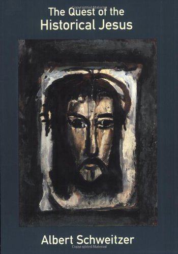 The Quest Of The Historical Jesus Subsequent Albert Schweitzer