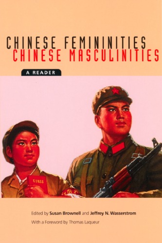 Chinese Femininitieschinese Masculinities A Reader 1st Edition Susan Brownell