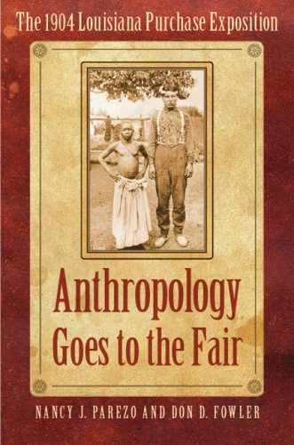 Anthropology Goes To The Fair The 1904 Louisiana Purchase Exposition Nancy J Parezo