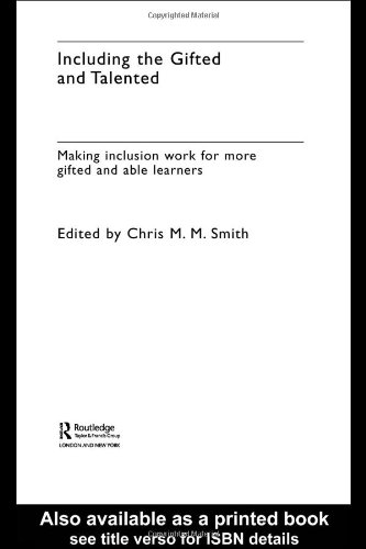 Including The Gifted And Talented Making Inclusion Work For More Gifted And Able Learners 1st Edition Chris Smith