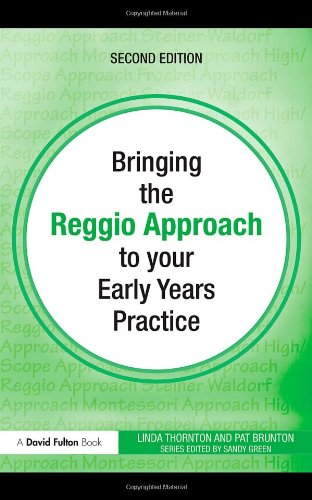 Bringing The Reggio Approach To Your Early Years Practice 2nd Edition Linda Thornton