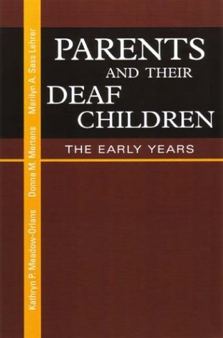 Parents And Their Deaf Children The Early Years 1st Kathryn P Meadoworlans
