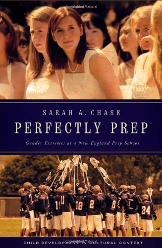 Perfectly Prep Gender Extremes At A New England Prep School Sarah A Chase
