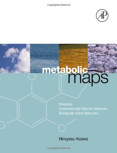 Metabolic Maps Pesticides Environmentally Relevant Molecules And Biologically Active Molecules 1st Edition Hiroyasu Aizawa