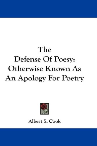 The Defense Of Poesy Otherwise Known As An Apology For Poetry Albert S Cook