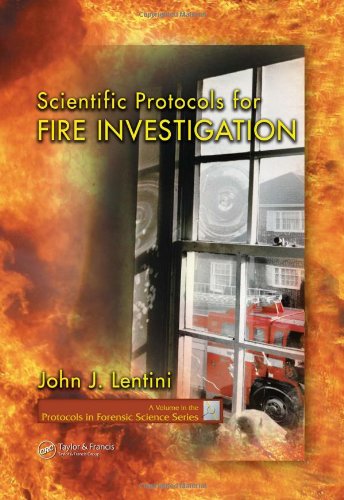 Scientific Protocols For Fire Investigation 1st Edition John J Lentini