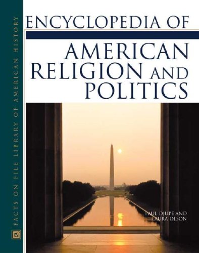 Encyclopedia Of American Religion And Politics Paul A Djupe