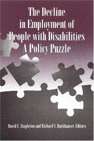 Decline In Employment Of People With Disabilities A Policy Puzzle David C Stapleton