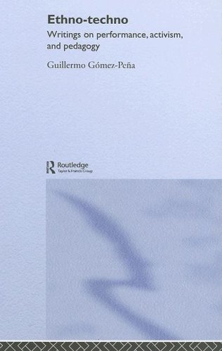 Ethnotechno Writings On Performance Activism And Pedagogy 1st Edition Guillermo Gmezpea