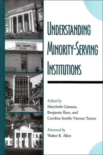 Understanding Minorityserving Institutions Marybeth Gasman Benjamin Baez