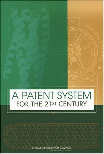 A Patent System For The 21st Century Committee On Intellectual Property Rights In The Knowledgebased Economy