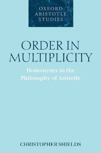 Order In Multiplicity Homonymy In The Philosophy Of Aristotle First Paperback Edition Christopher Shields