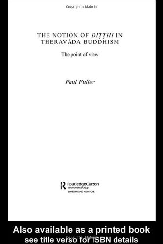 The Notion Of Ditthi In Theravada Buddhism The Point Of View 1st Edition Paul Fuller