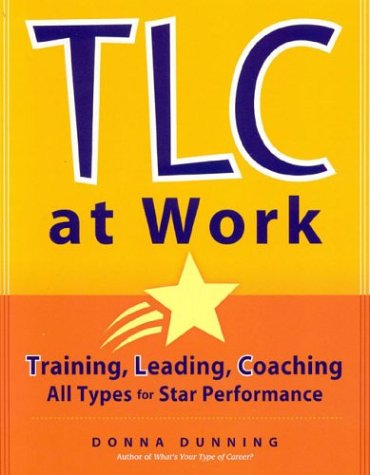 Tlc At Work Training Leading Coaching All Types For Star Performance 1st Edition Donna Dunning