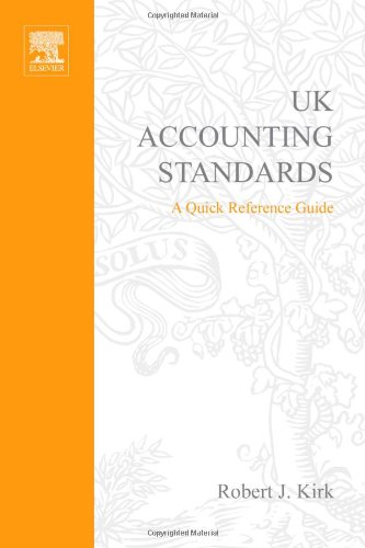 Uk Accounting Standards A Quick Reference Guide Robert Kirk