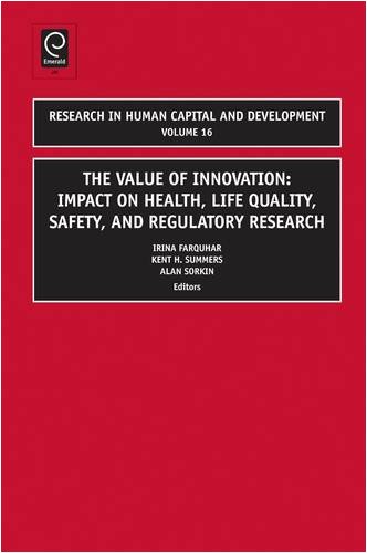 The Value Of Innovation Impacts On Health Life Quality Safety And Regulatory Research Irina Farquhar