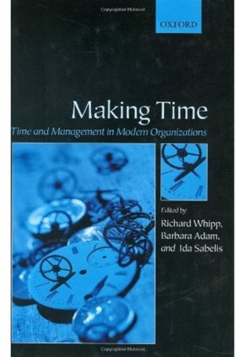 Making Time Time And Management In Modern Organizations Richard Whipp